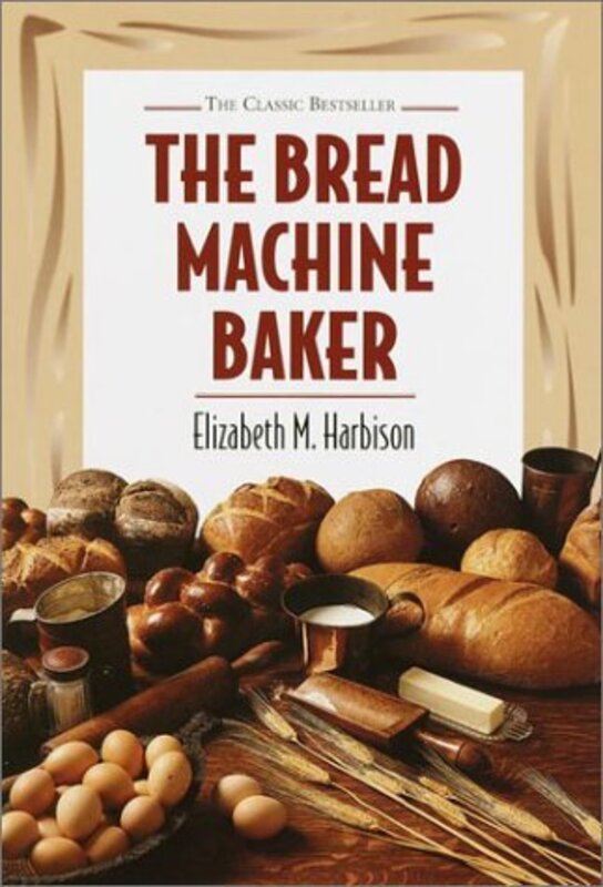 Book cover for "Bread Machine Baker" by Elizabeth Harbison