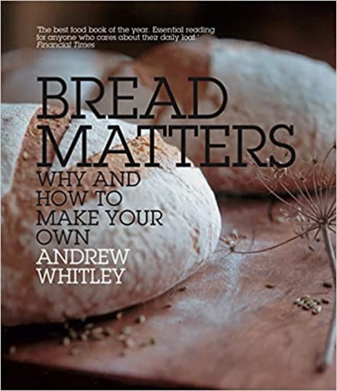 Book cover for "Bread Matters" by Andrew Whitley