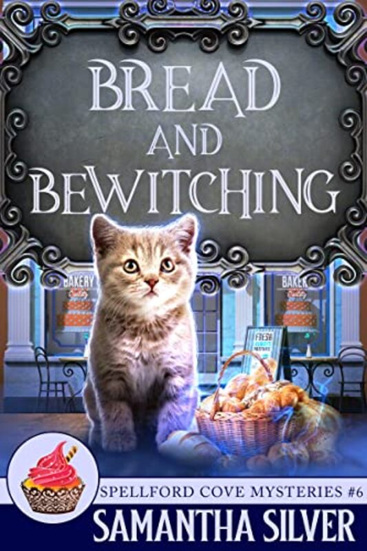 Book cover for "Bread and Betwitching" by Samantha Silver