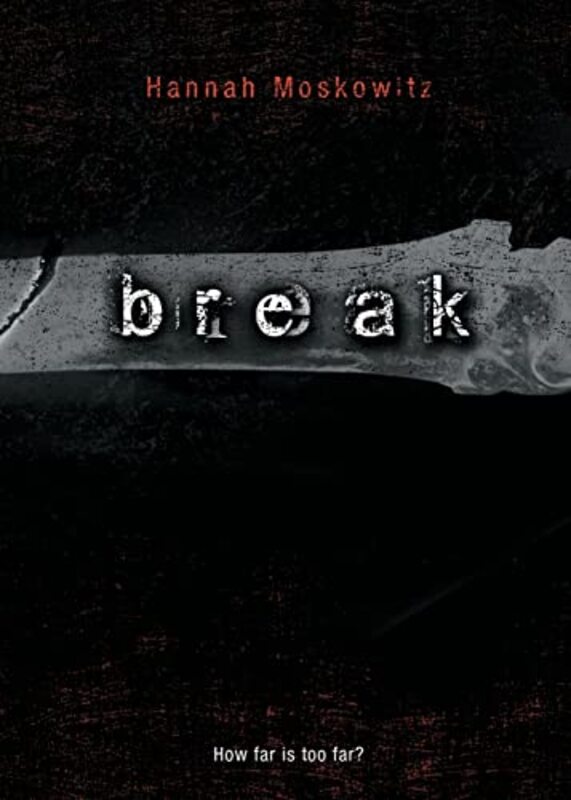 Book cover for "Break" by Hannah Moskowitz