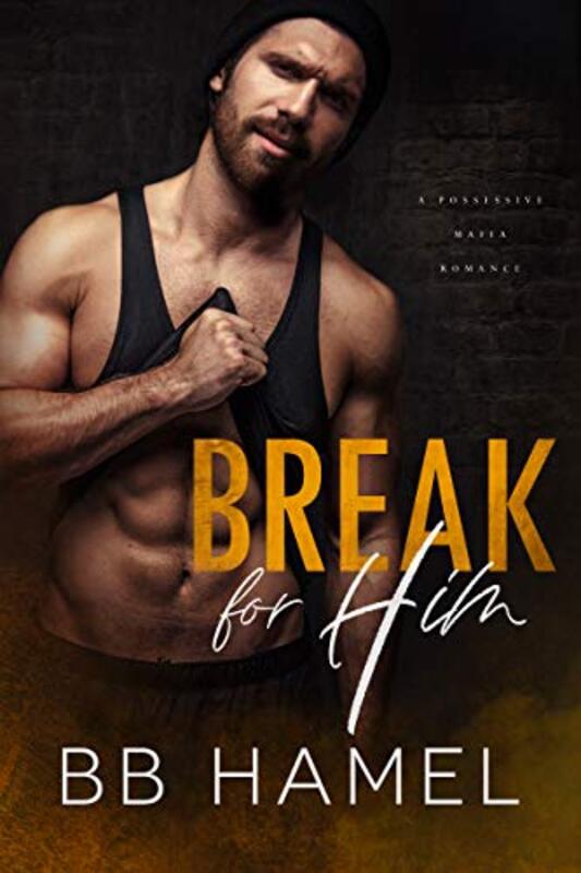 Book cover for "Break For Him" by BB Hamel