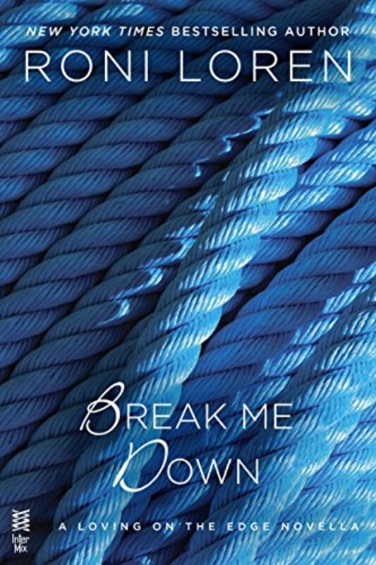 Book cover for "Break Me Down" by Roni Loren