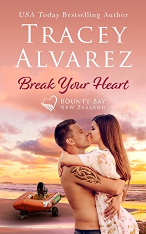 Book cover for "Break Your Heart" by Tracey Alvarez