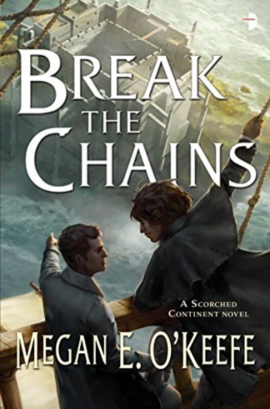 Book cover for "Break the Chains" by Megan E O'Keefe