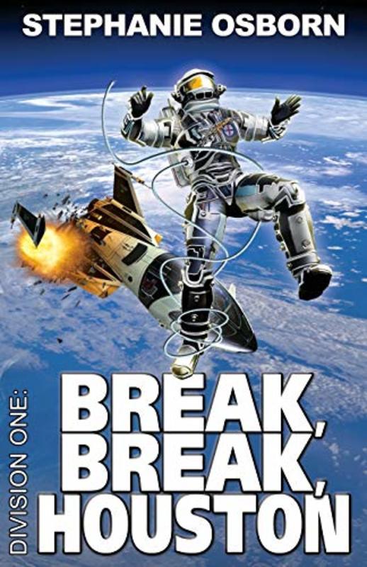 Book cover for "Break, Break, Houston" by Stephanie Osborn