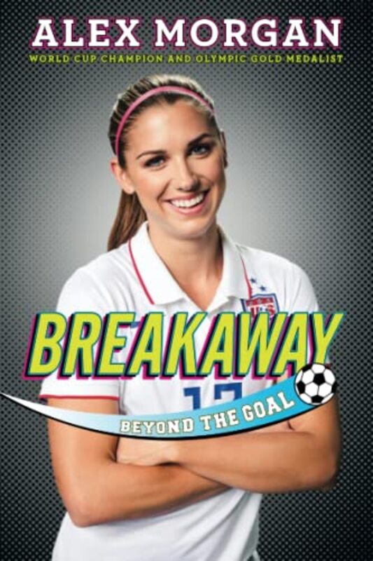 Book cover for "Breakaway" by Alex Morgan