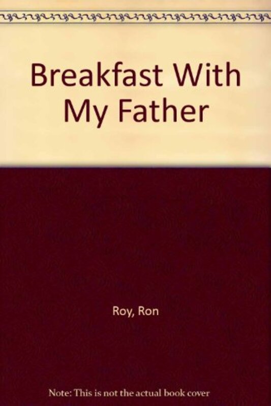 Book cover for "Breakfast With My Father" by Ron Roy