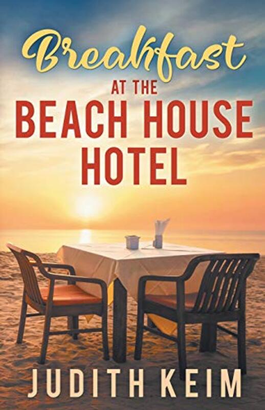 Book cover for "Breakfast at the Beach House Hotel" by Judith Keim