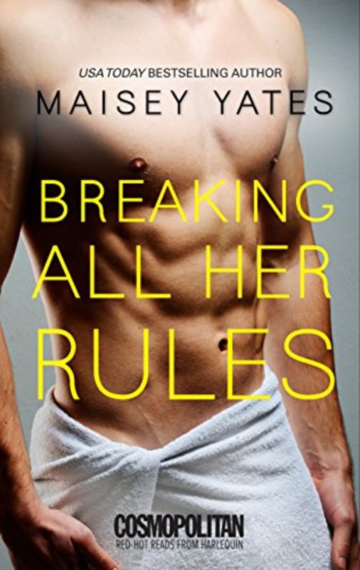 Book cover for "Breaking All Her Rules" by Maisey Yates