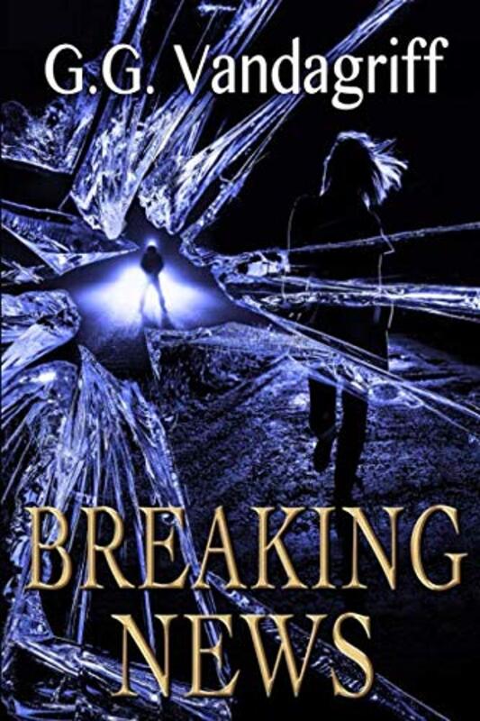 Book cover for "Breaking News" by GG Vandagriff