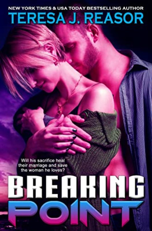 Book cover for "Breaking Point" by Teresa J Reasor