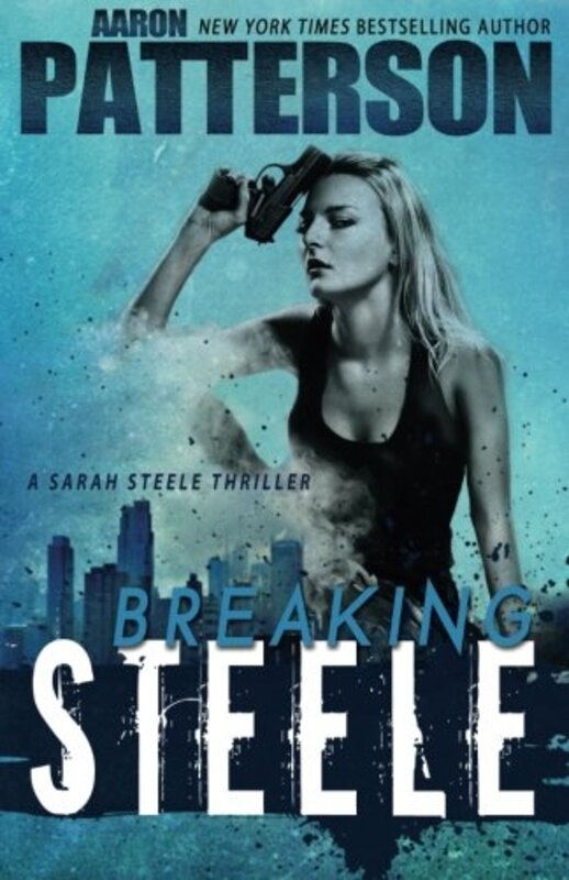 Book cover for "Breaking Steele" by Aaron M Patterson