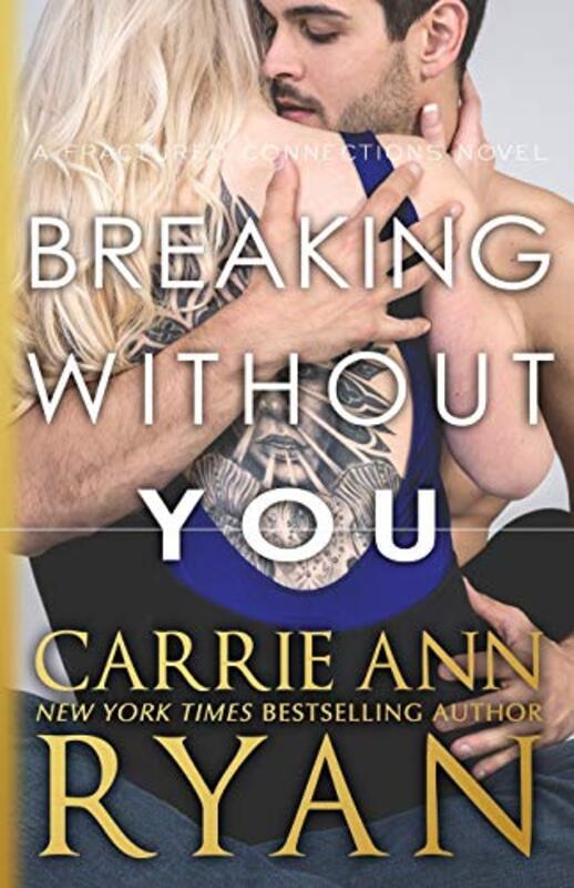 Book cover for "Breaking Without You" by Carrie Ann Ryan