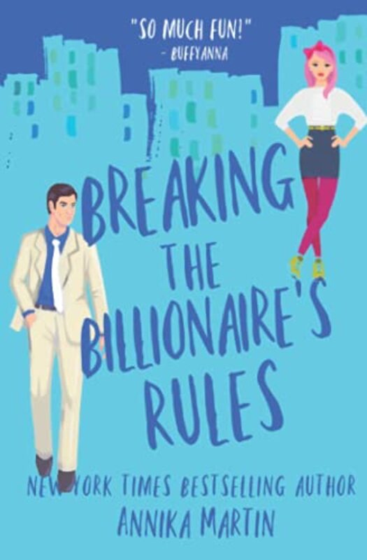 Book cover for "Breaking the Billionaire's Rules" by Annika Martin