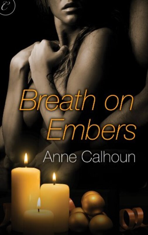 Book cover for "Breath on Embers" by Anne Calhoun