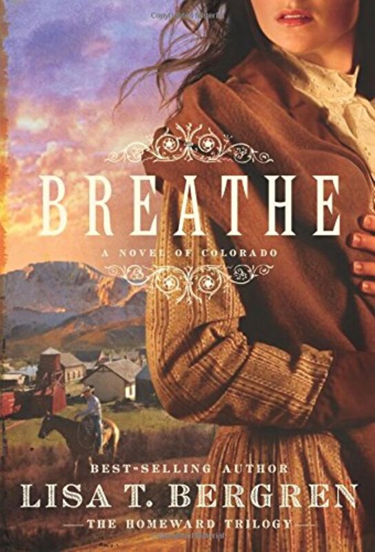 Book cover for "Breathe" by Lisa T Bergren