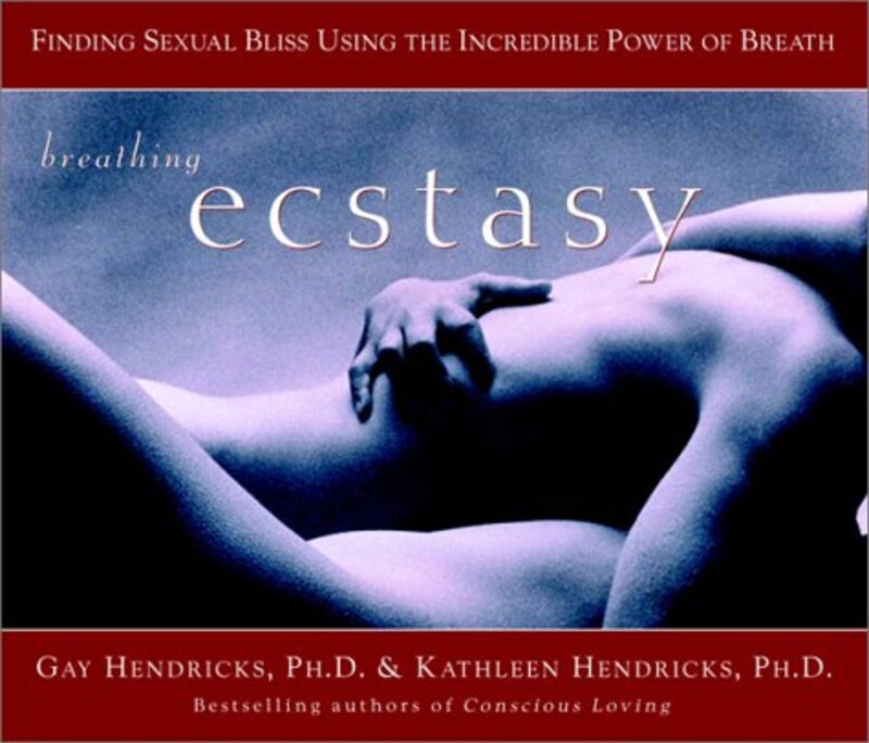 Book cover for "Breathing Ecstasy" by Gay Hendricks