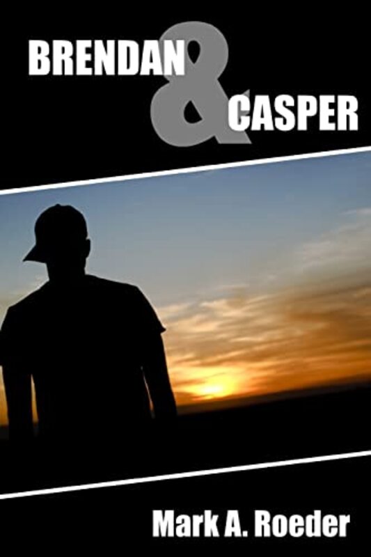 Book cover for "Brendan and Casper" by Mark A Roeder