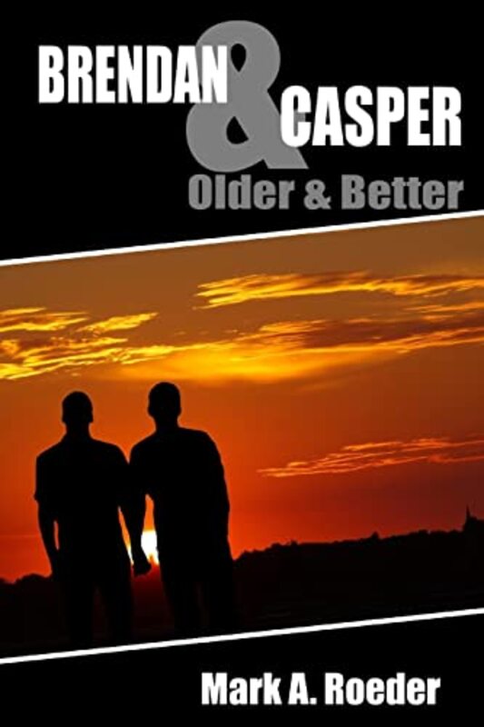 Book cover for "Brendan and Casper: Older and Better" by Mark A Roeder