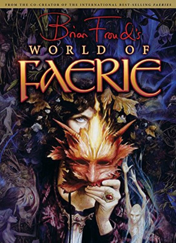 Book cover for "Brian Froud's World of Faerie" by Brian Froud