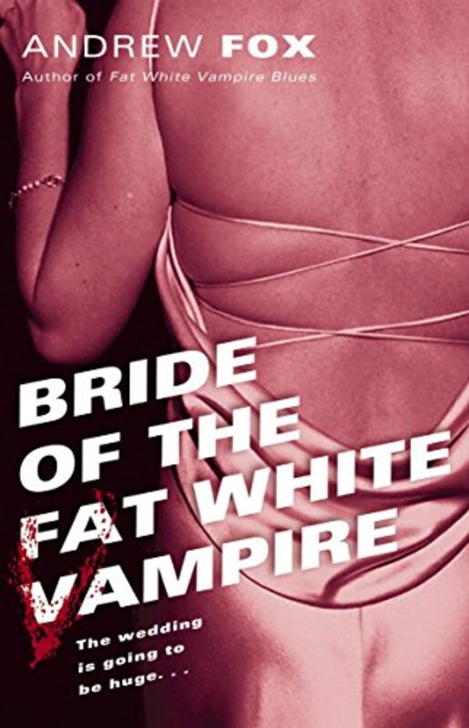 Book cover for "Bride of the Fat White Vampire" by Andrew Fox
