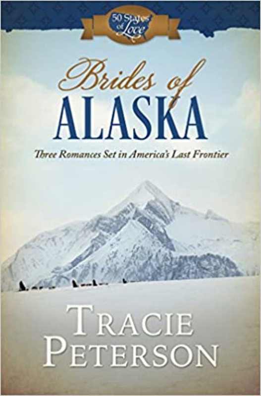 Book cover for "Brides of Alaska" by Tracie Peterson