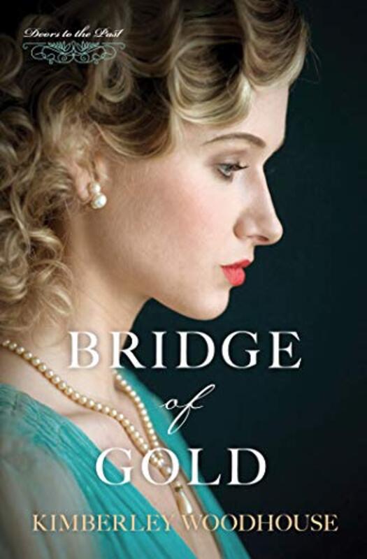 Book cover for "Bridge of Gold" by Kimberley Woodhouse
