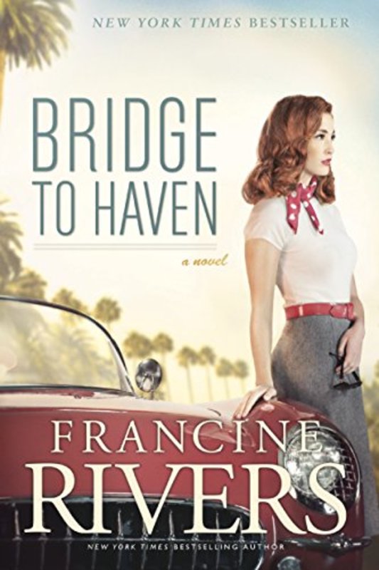 Book cover for "Bridge to Haven" by Francine Rivers