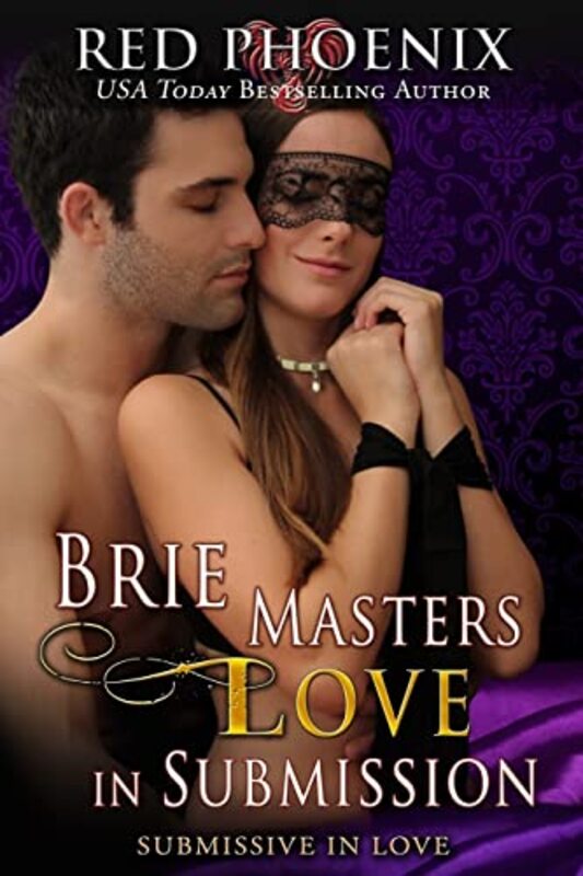 Book cover for "Brie Masters Love in Submission" by Red Phoenix