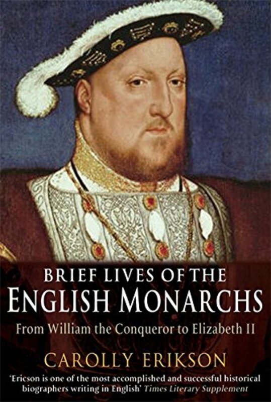 Book cover for "Brief Lives of the English Monarchs" by Carolly Erickson
