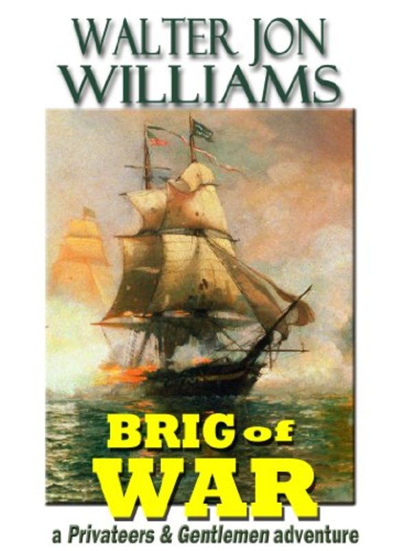 Book cover for "Brig of War" by Walter Jon Williams