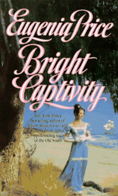Book cover for "Bright Captivity" by Eugenia Price