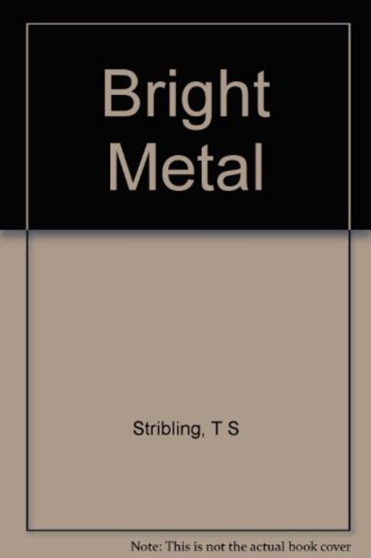 Book cover for "Bright Metal" by TS Stribling