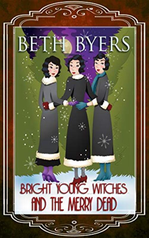 Book cover for "Bright Young Witches and the Merry Dead" by Beth Byers