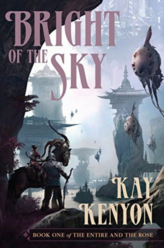 Book cover for "Bright of the Sky" by Kay Kenyon