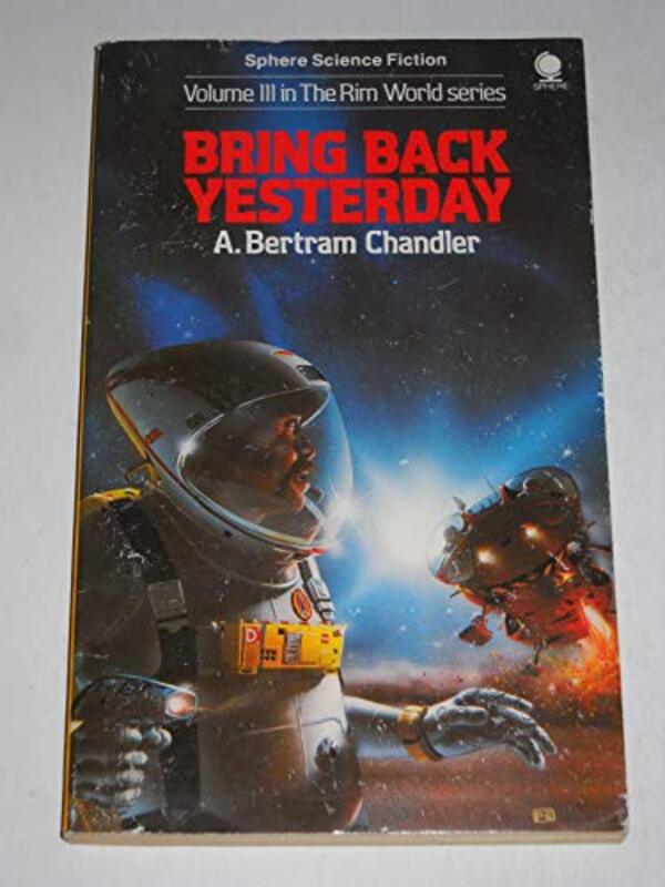Book cover for "Bring Back Yesterday" by A Bertram Chandler