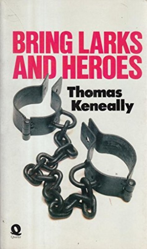 Book cover for "Bring Larks And Heroes" by Thomas Keneally