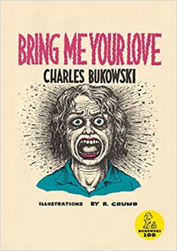 Book cover for "Bring Me Your Love" by Charles Bukowski