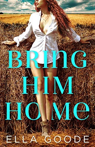 Book cover for "Bring Him Home" by Ella Goode