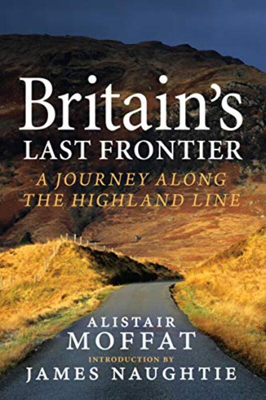 Book cover for "Britain's Last Frontier" by Alistair Moffat