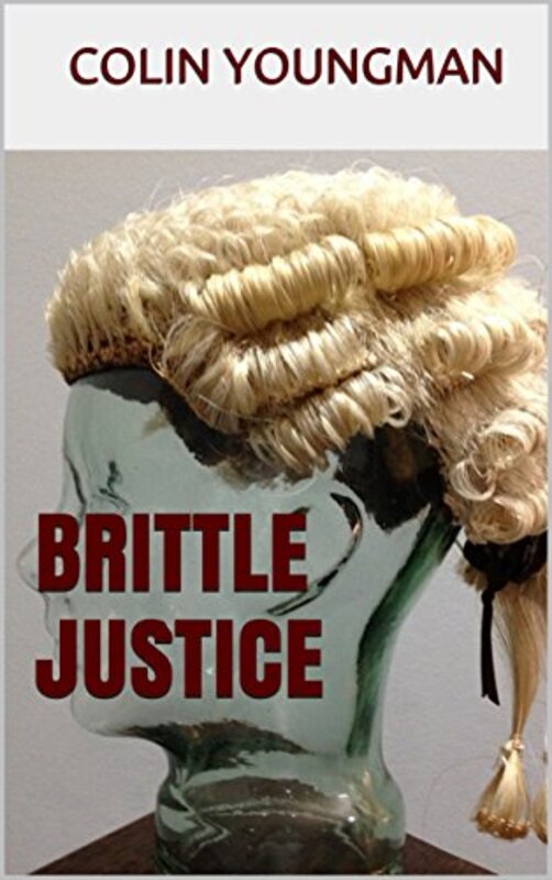 Book cover for "Brittle Justice" by Colin Youngman