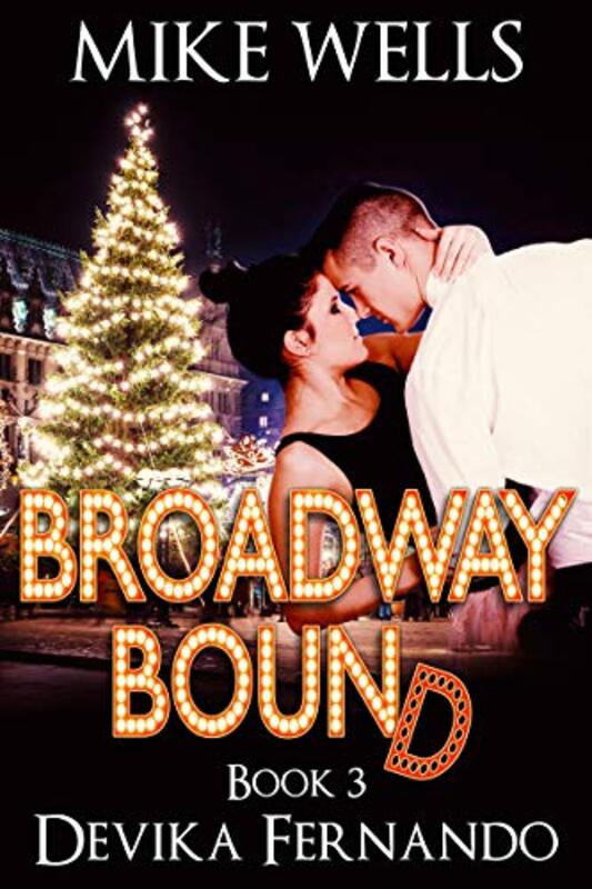 Book cover for "Broadway Bound - Book 3" by Mike Wells