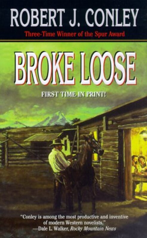 Book cover for "Broke Loose" by Robert J Conley