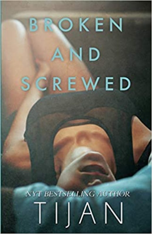 Book cover for "Broken & Screwed" by Tijan