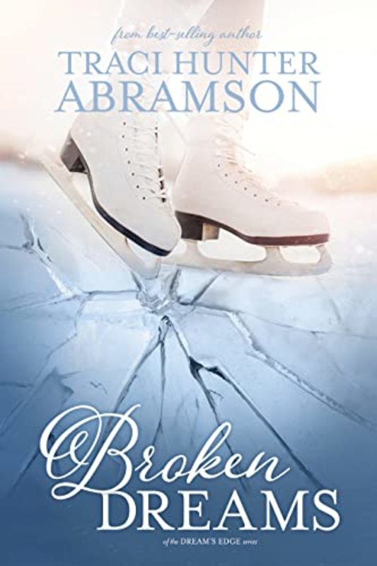 Book cover for "Broken Dreams" by Traci Hunter Abramson