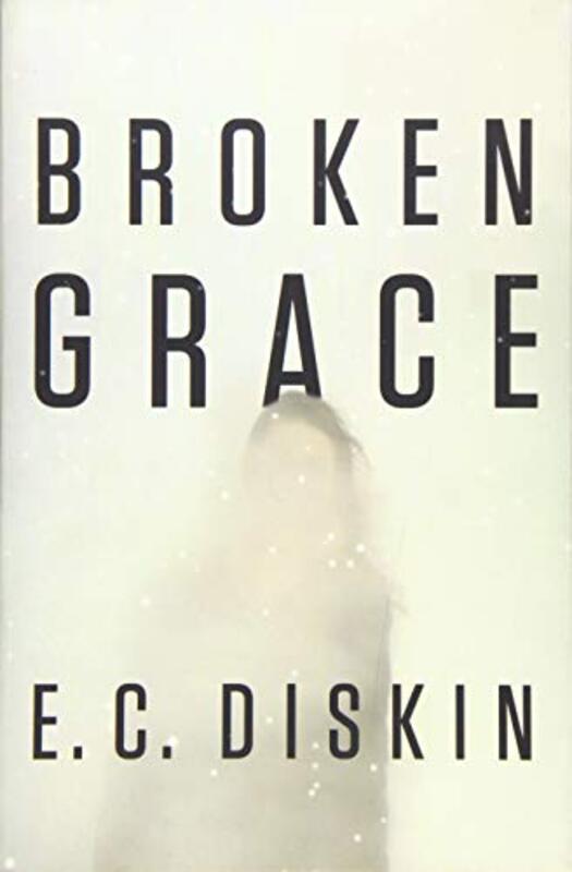 Book cover for "Broken Grace" by EC Diskin