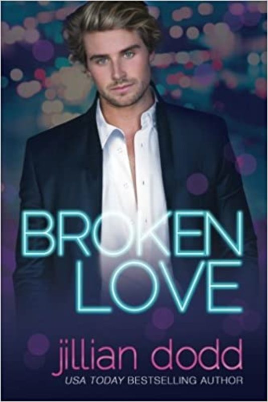 Book cover for "Broken Love" by Jillian Dodd
