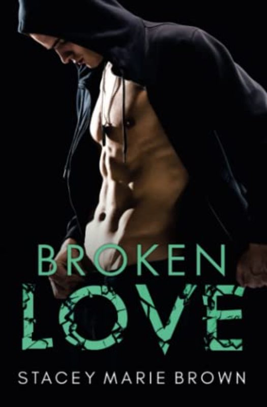 Book cover for "Broken Love" by Stacey Marie Brown