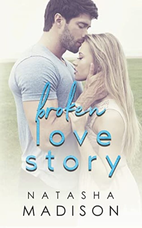 Book cover for "Broken Love Story" by Natasha Madison