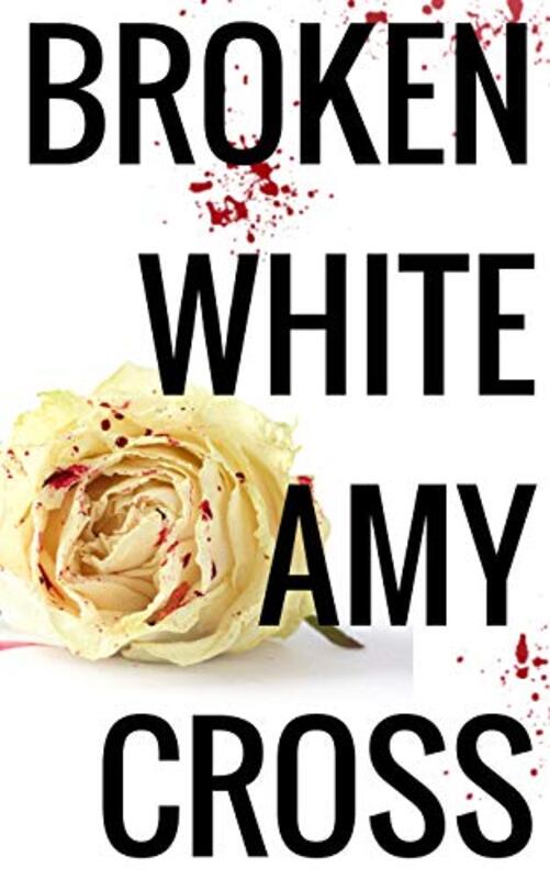 Book cover for "Broken White" by Amy Cross